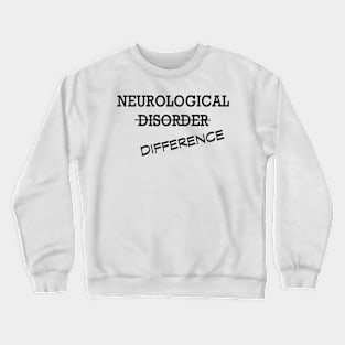 Neurological Differences- Black Crewneck Sweatshirt